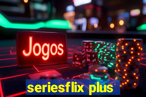 seriesflix plus